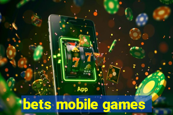 bets mobile games